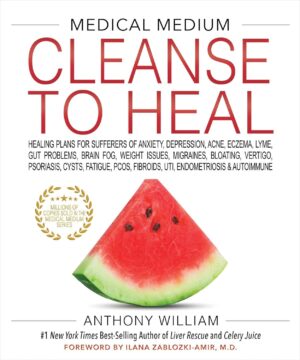 Medical Medium - Cleanse to Heal - Anthony William