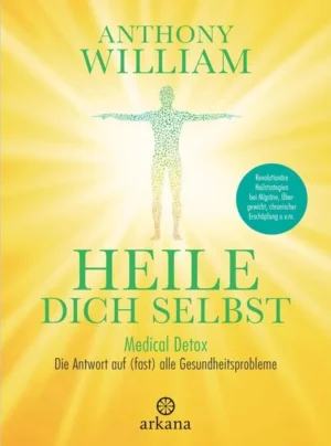 Heile dich selbst - Anthony William