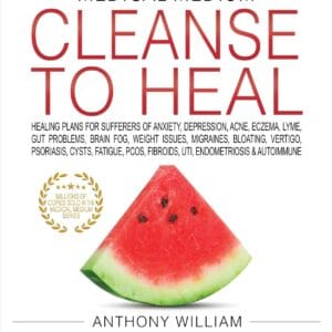 Medical Medium - Cleanse to Heal - Anthony William